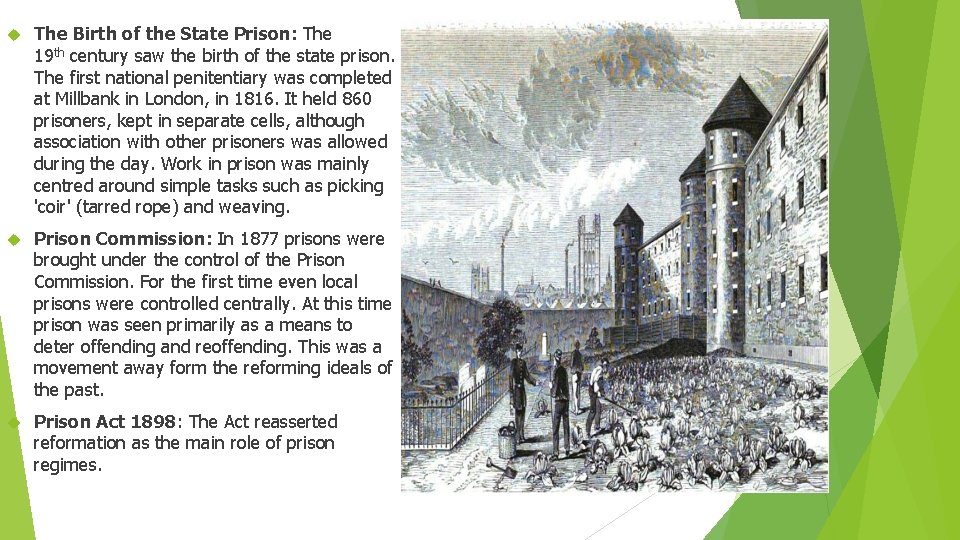  The Birth of the State Prison: The 19 th century saw the birth