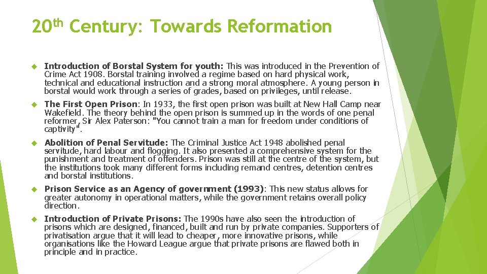 20 th Century: Towards Reformation Introduction of Borstal System for youth: This was introduced