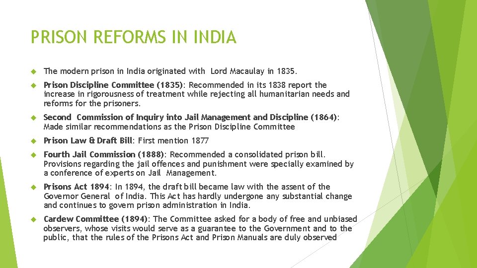 PRISON REFORMS IN INDIA The modern prison in India originated with Lord Macaulay in