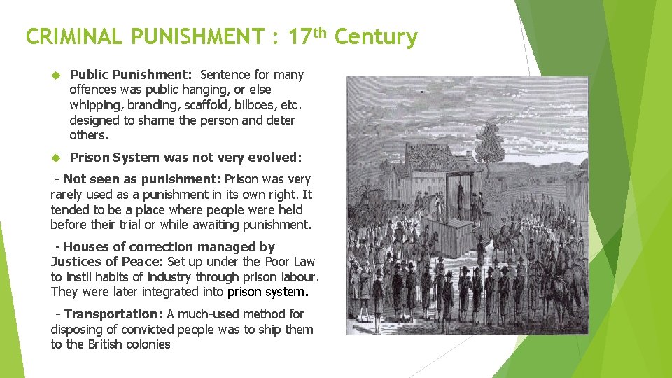 CRIMINAL PUNISHMENT : 17 th Century Public Punishment: Sentence for many offences was public
