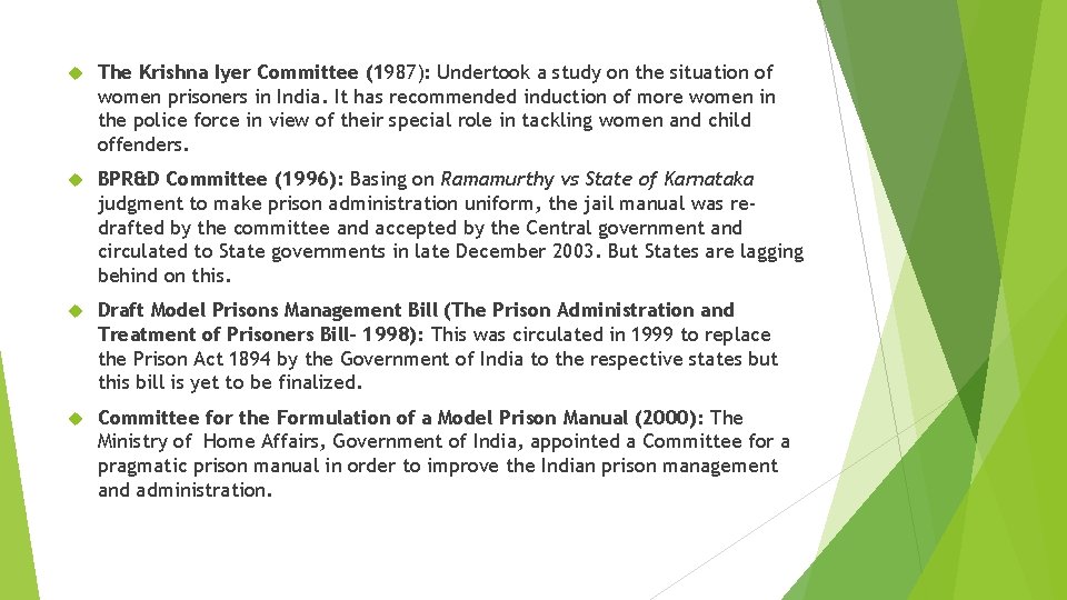  The Krishna Iyer Committee (1987): Undertook a study on the situation of women