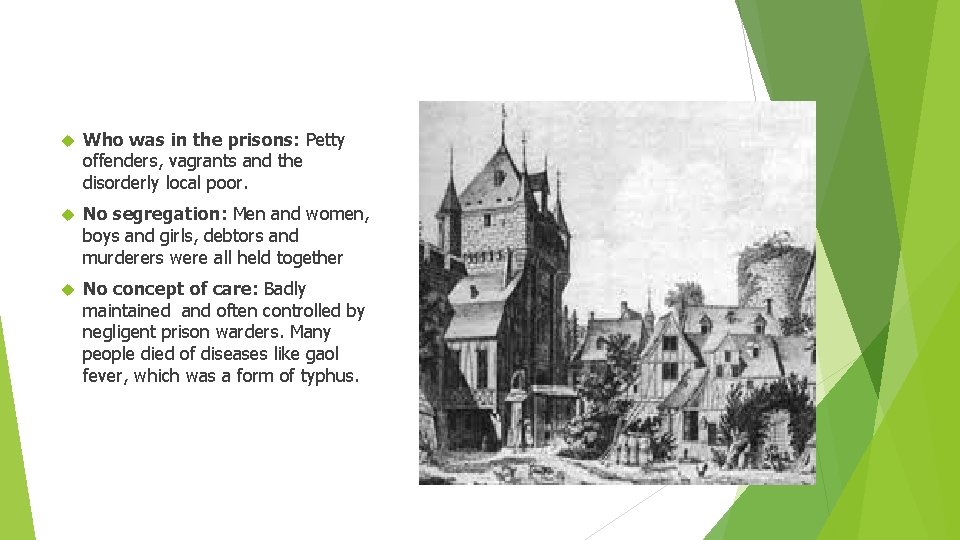  Who was in the prisons: Petty offenders, vagrants and the disorderly local poor.