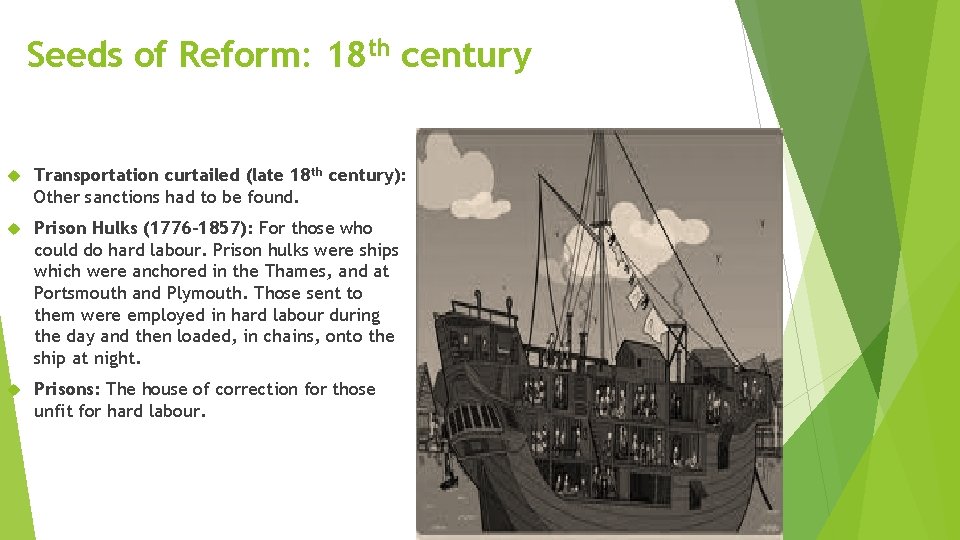 Seeds of Reform: 18 th century Transportation curtailed (late 18 th century): Other sanctions