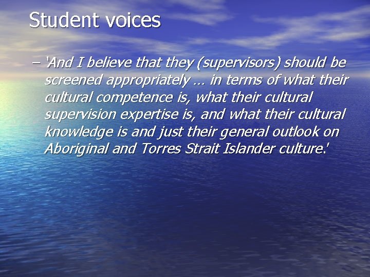 Student voices – ‘And I believe that they (supervisors) should be screened appropriately …