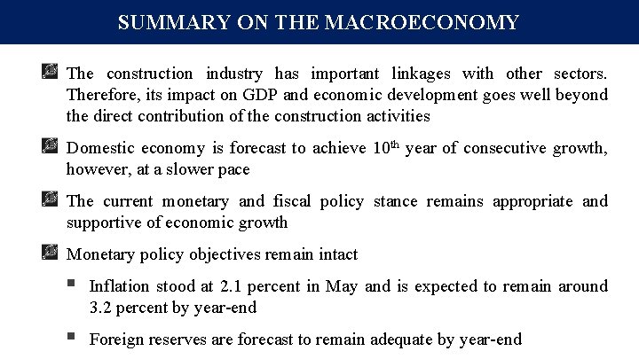 SUMMARY ON THE MACROECONOMY The construction industry has important linkages with other sectors. Therefore, SUMMARY ON THE MACROECONOMY The construction industry has important linkages with other sectors. Therefore,