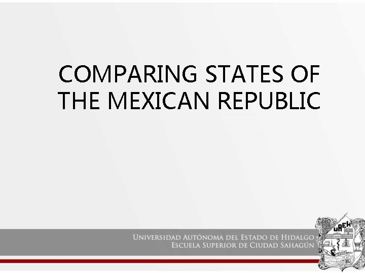 COMPARING STATES OF THE MEXICAN REPUBLIC 