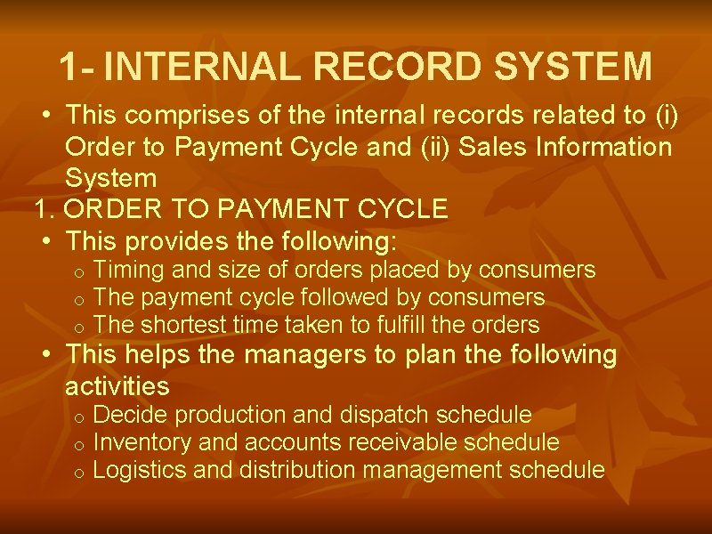 1 - INTERNAL RECORD SYSTEM • This comprises of the internal records related to