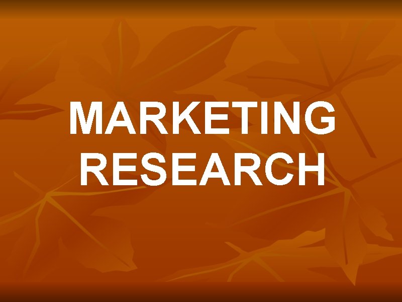 MARKETING RESEARCH 