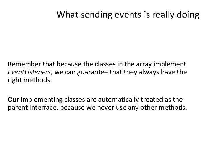 What sending events is really doing Remember that because the classes in the array