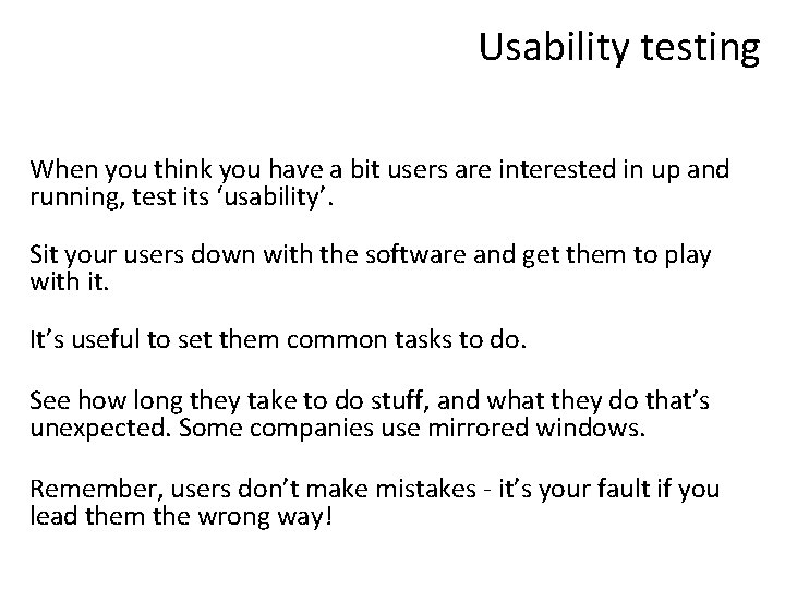 Usability testing When you think you have a bit users are interested in up