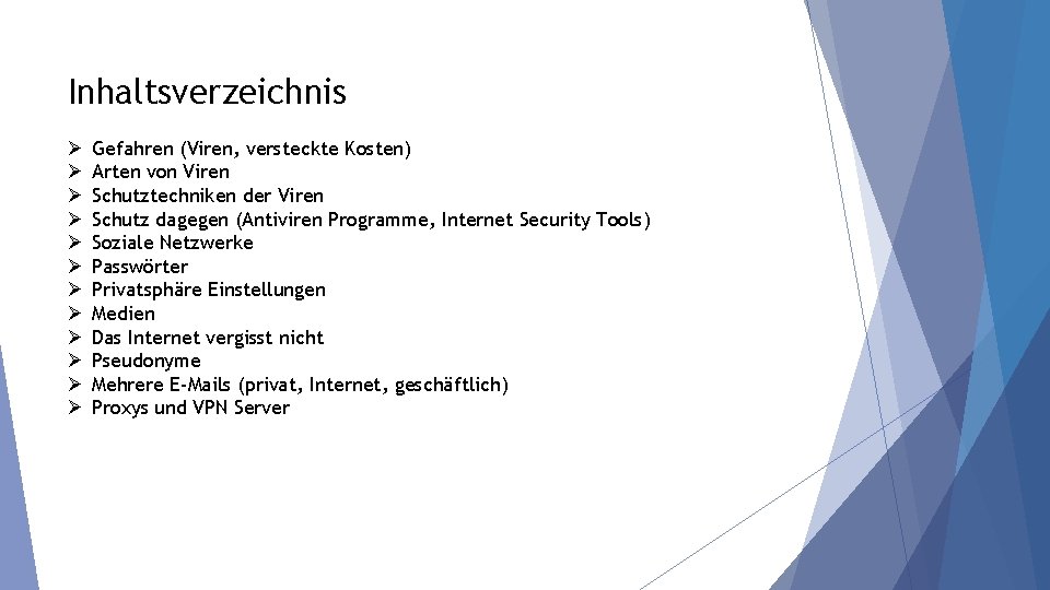 Inhaltsverzeichnis Gefahren (Viren, versteckte Kosten) Arten von Viren Schutztechniken der Viren Schutz dagegen (Antiviren