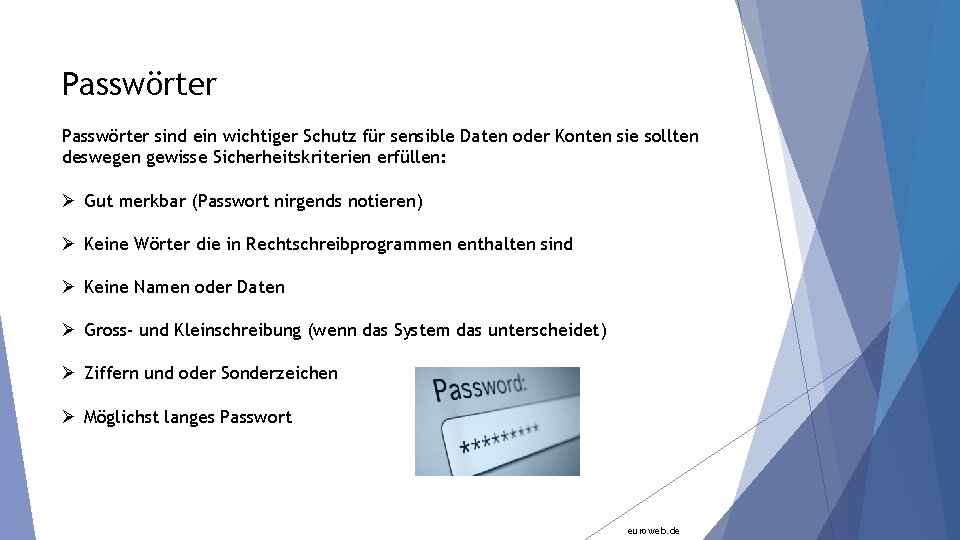Passwörter sind ein wichtiger Schutz für sensible Daten oder Konten sie sollten deswegen gewisse