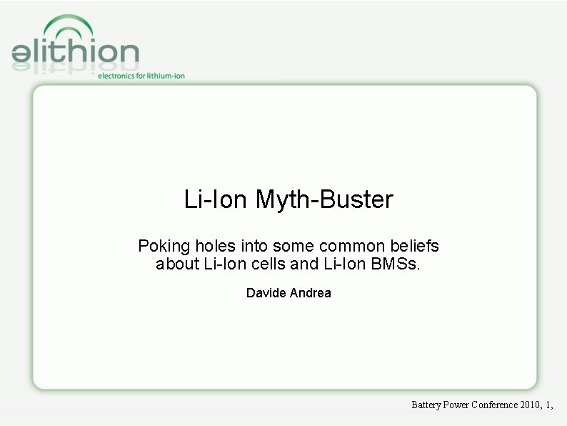 Li-Ion Myth-Buster Poking holes into some common beliefs about Li-Ion cells and Li-Ion BMSs.