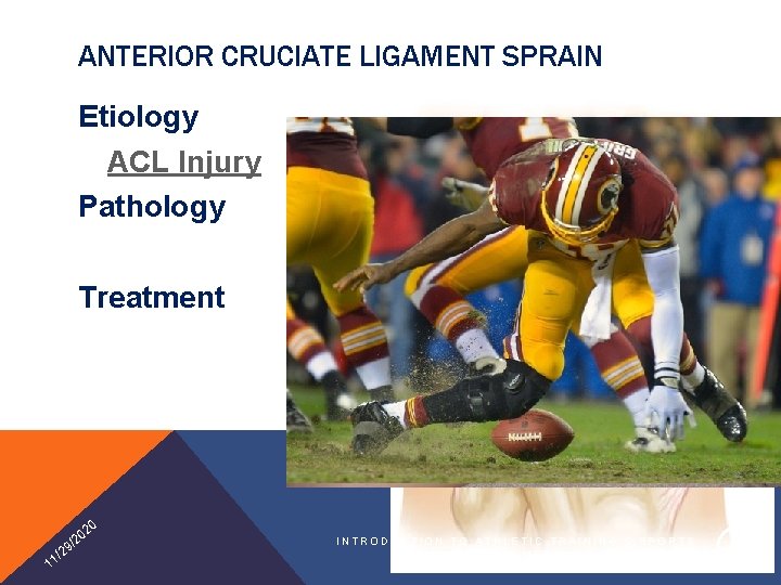 ANTERIOR CRUCIATE LIGAMENT SPRAIN Etiology ACL Injury Pathology Treatment 20 1 0 /2 9