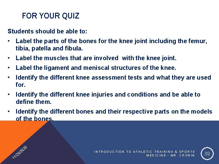 FOR YOUR QUIZ Students should be able to: • Label the parts of the