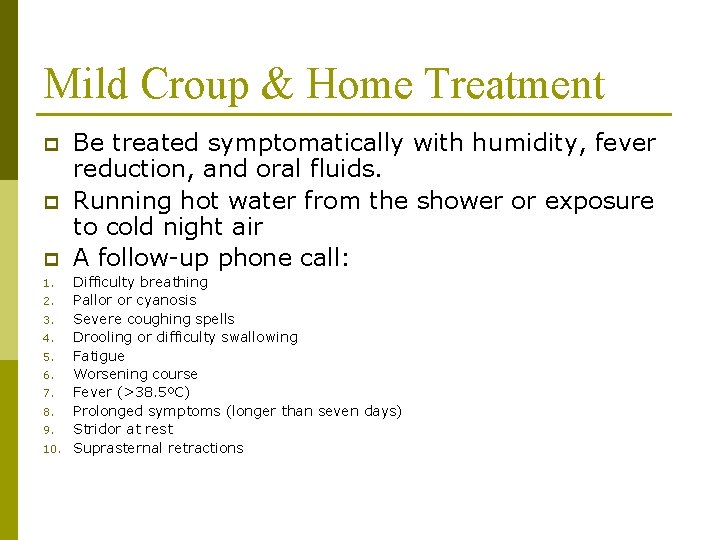 Mild Croup & Home Treatment p p p 1. 2. 3. 4. 5. 6. Mild Croup & Home Treatment p p p 1. 2. 3. 4. 5. 6.