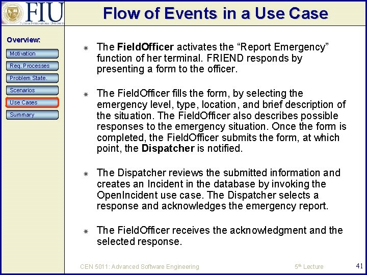 Flow of Events in a Use Case Overview: Motivation The Field. Officer activates the