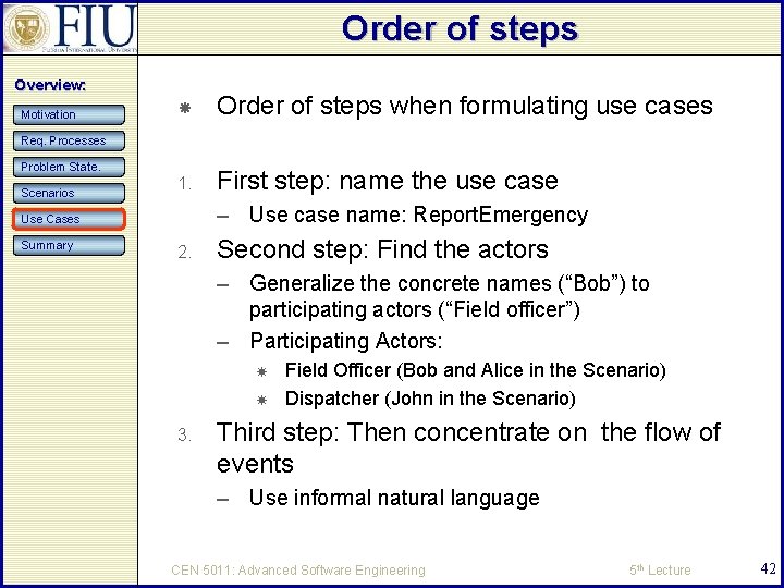 Order of steps Overview: Motivation Order of steps when formulating use cases 1. First