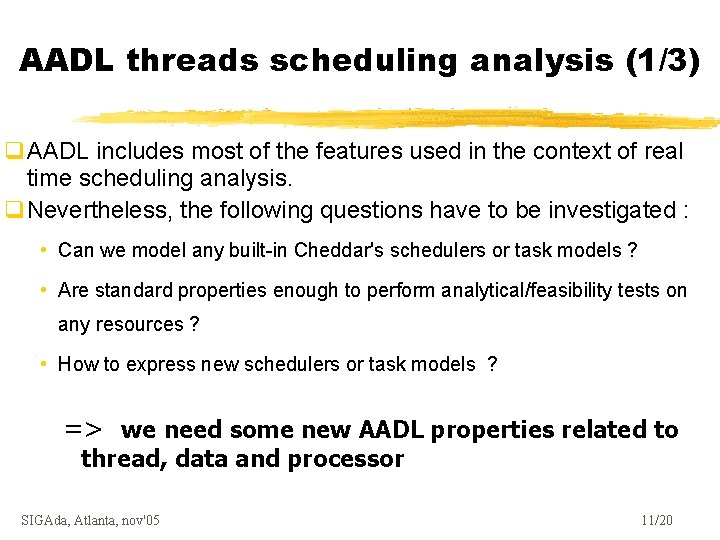 AADL threads scheduling analysis (1/3) q. AADL includes most of the features used in