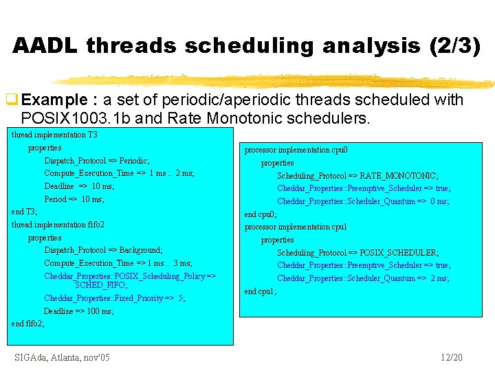 AADL threads scheduling analysis (2/3) q. Example : a set of periodic/aperiodic threads scheduled