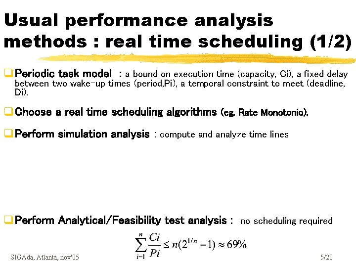 Usual performance analysis methods : real time scheduling (1/2) q. Periodic task model :