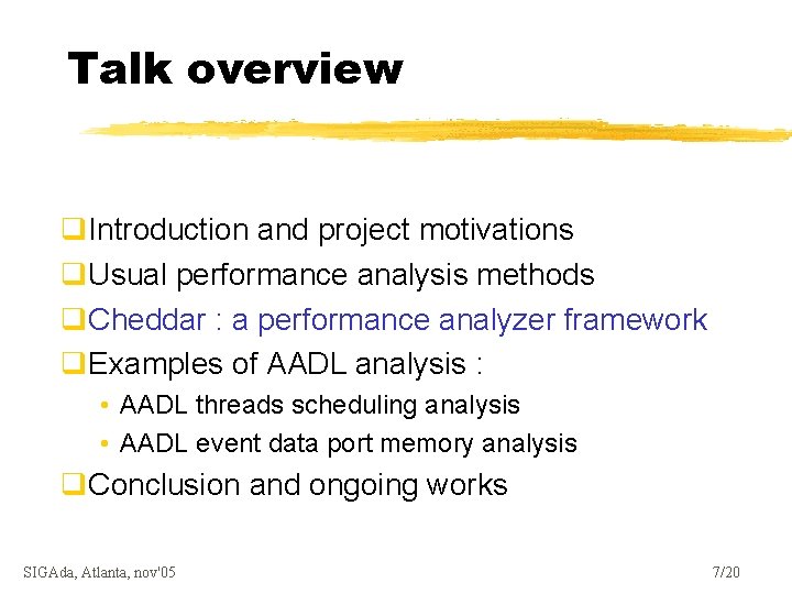 Talk overview q. Introduction and project motivations q. Usual performance analysis methods q. Cheddar