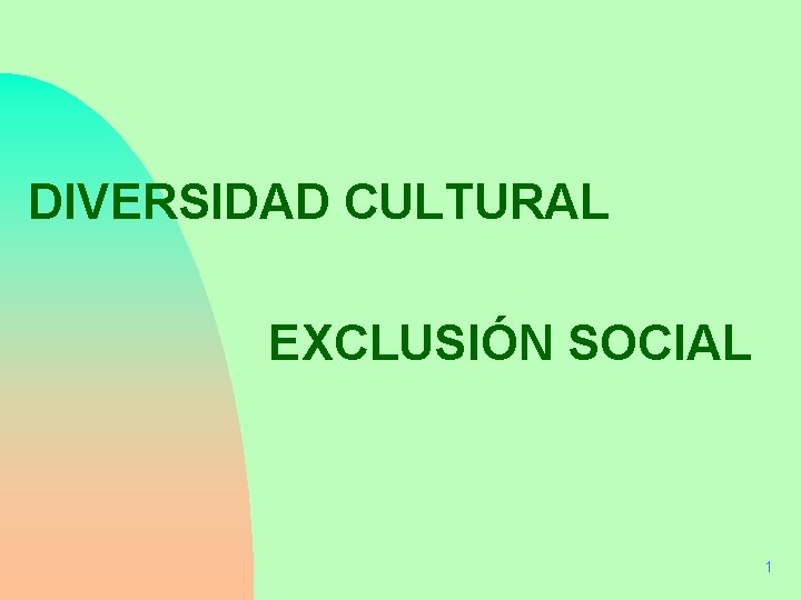 DIVERSIDAD CULTURAL EXCLUSIÓN SOCIAL 1 