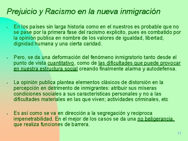 Prejuicio y Racismo en la nueva inmigración § § En los países sin larga