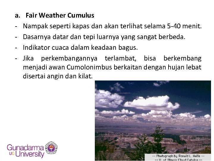 a. Fair Weather Cumulus - Nampak seperti kapas dan akan terlihat selama 5 -40