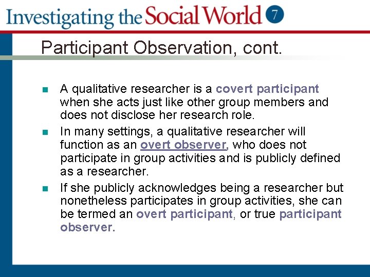 Participant Observation, cont. n n n A qualitative researcher is a covert participant when