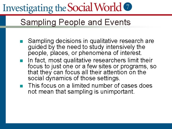 Sampling People and Events n n n Sampling decisions in qualitative research are guided