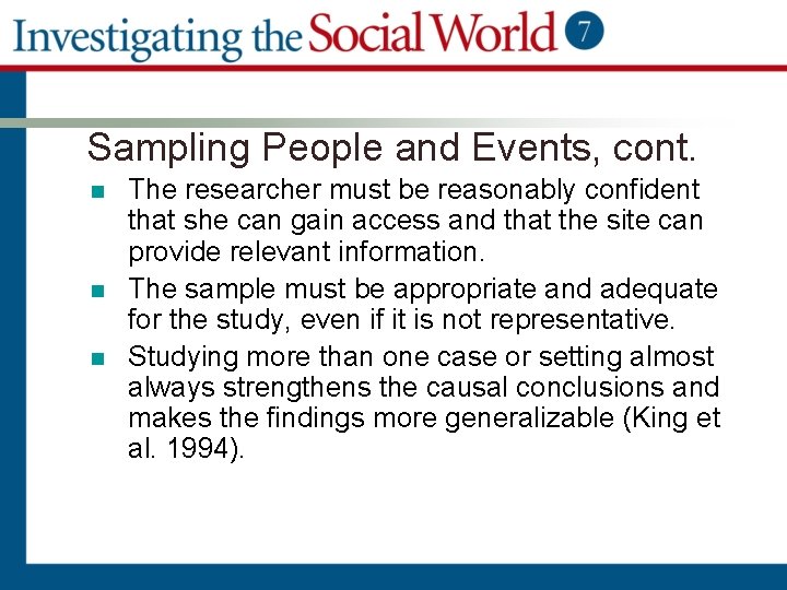 Sampling People and Events, cont. n n n The researcher must be reasonably confident