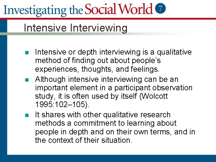 Intensive Interviewing n n n Intensive or depth interviewing is a qualitative method of