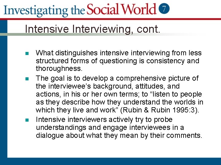Intensive Interviewing, cont. n n n What distinguishes intensive interviewing from less structured forms