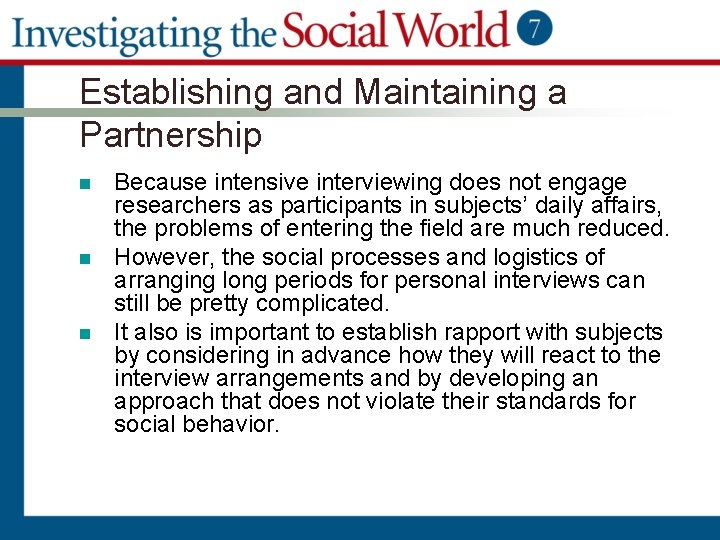 Establishing and Maintaining a Partnership n n n Because intensive interviewing does not engage