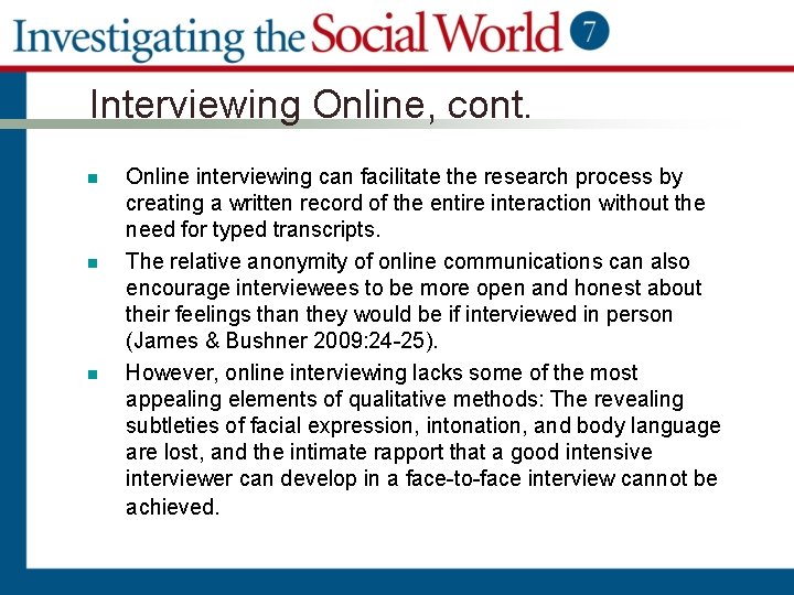 Interviewing Online, cont. n n n Online interviewing can facilitate the research process by
