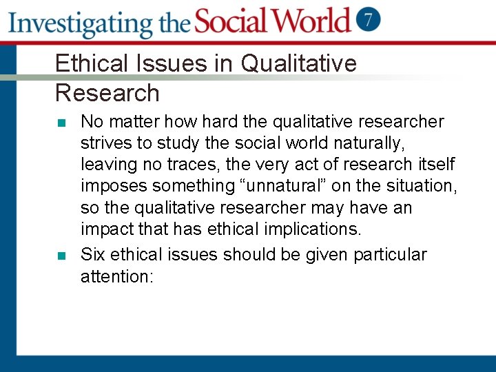 Ethical Issues in Qualitative Research n n No matter how hard the qualitative researcher