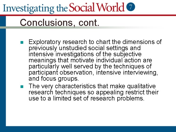 Conclusions, cont. n n Exploratory research to chart the dimensions of previously unstudied social