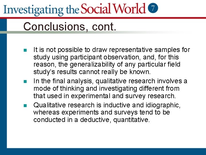 Conclusions, cont. n n n It is not possible to draw representative samples for