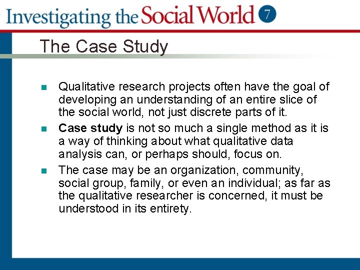 The Case Study n n n Qualitative research projects often have the goal of