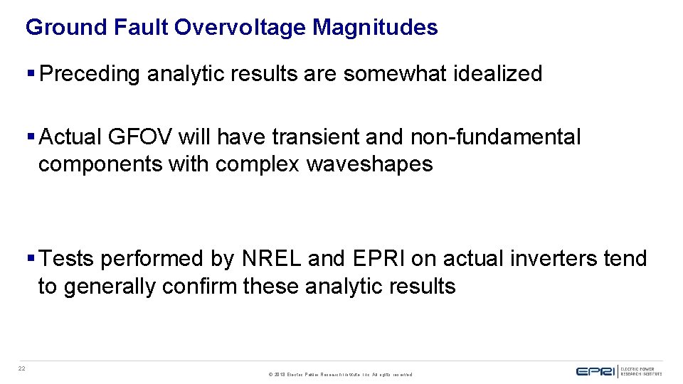 Ground Fault Overvoltage Magnitudes § Preceding analytic results are somewhat idealized § Actual GFOV