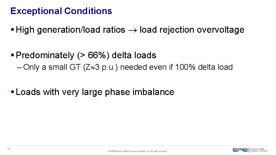 Exceptional Conditions § High generation/load ratios load rejection overvoltage § Predominately (> 66%) delta