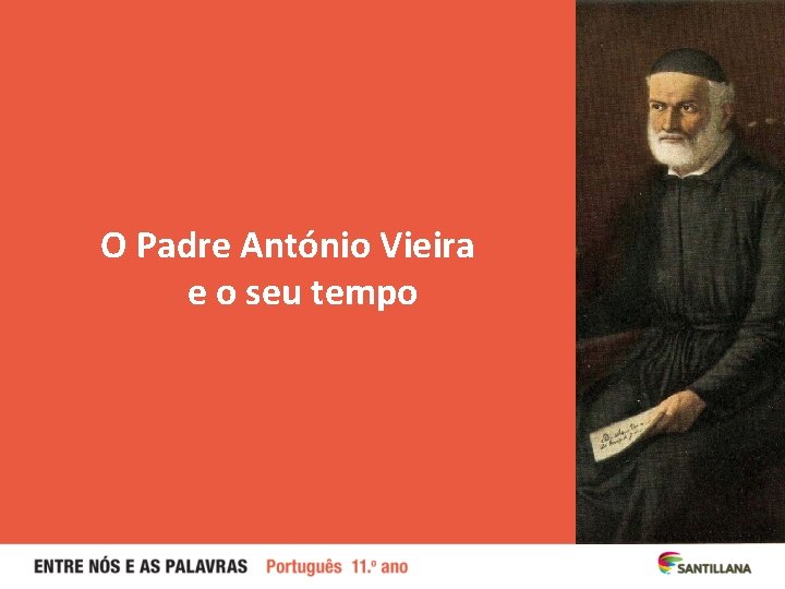 O Padre António Vieira e o seu tempo 
