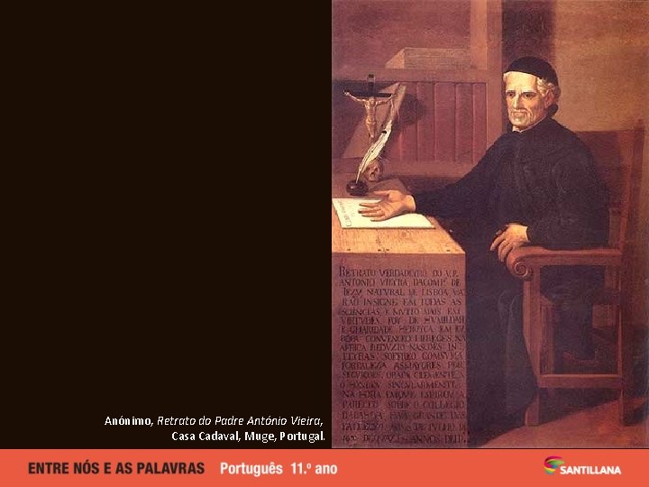 Anónimo, Retrato do Padre António Vieira, Casa Cadaval, Muge, Portugal. 