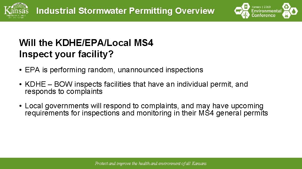 Industrial Stormwater Permitting Overview Will the KDHE/EPA/Local MS 4 Inspect your facility? • EPA