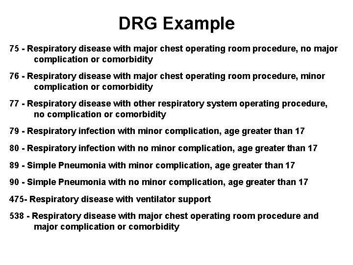 DRG Example 75 - Respiratory disease with major chest operating room procedure, no major