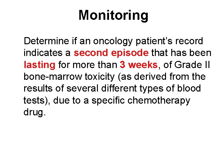 Monitoring Determine if an oncology patient’s record indicates a second episode that has been