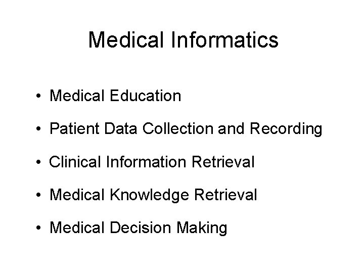 Medical Informatics • Medical Education • Patient Data Collection and Recording • Clinical Information