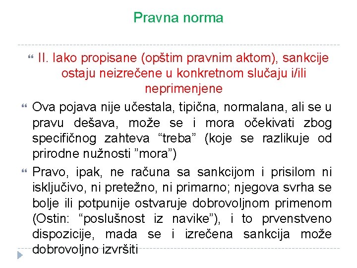 Pravna norma II. Iako propisane (opštim pravnim aktom), sankcije ostaju neizrečene u konkretnom slučaju