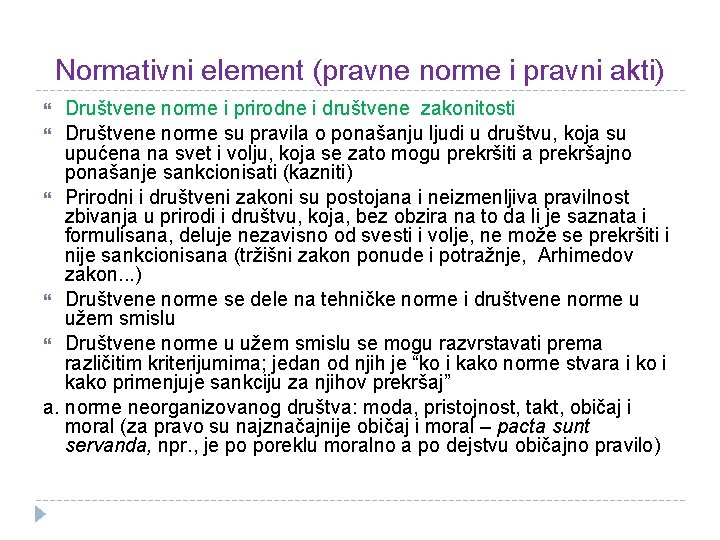 Normativni element (pravne norme i pravni akti) Društvene norme i prirodne i društvene zakonitosti
